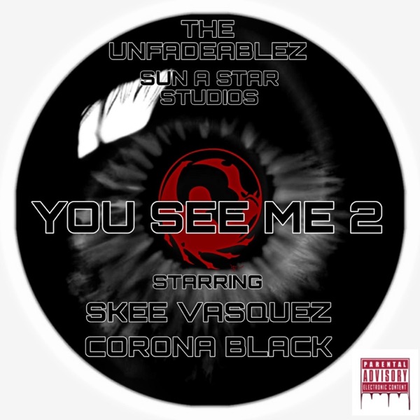YOU SEE ME 2 (feat. SKEE VASQUEZ & CORONA BLACK) - Single