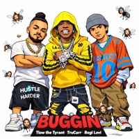 Buggin - Single - Tlow the Tyrant, TruCarr & Regi Levi