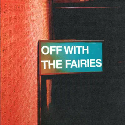 Ascolta 'OFF WITH THE FAIRIES' di Destrends