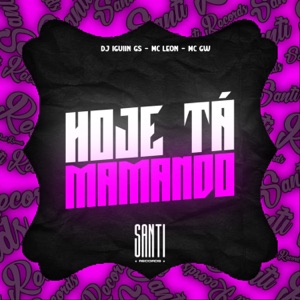 Hoje Tá Mamando (feat. MC LEON)