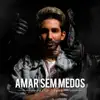 AMAR SEM MEDOS
