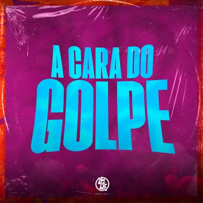 A Cara do Golpe - Single