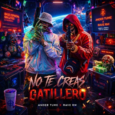 NO TE CREAS GATILLERO (feat. Rave RM) - Single