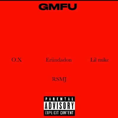 GMFU (feat. O.X, Lil Mike & RSMJ) - Single