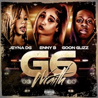 G6WRAITH (feat. Goon Glizz & Jeyna DG) - Single - Enny B