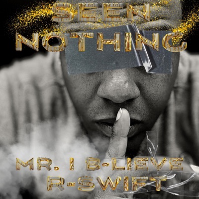 Seen Nothing (feat. R-Swift) - Single