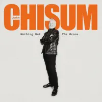 NOTHING BUT THE GRACE — JOHN CHISUM