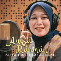 Aisyah Istri Rasulullah — Anisa Rahman