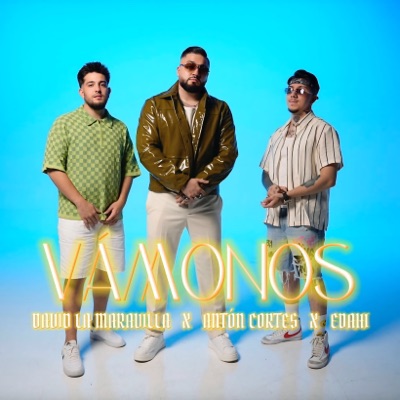 Antón Cortés, Edahi & david la maravilla - Vámonos