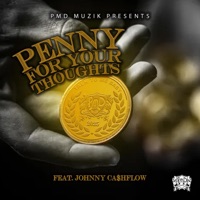 Penny For Your Thoughts (feat. Johnny CashFlow) - Single - PMD MUZIK