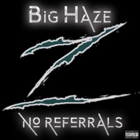 No Referrals - Single - Big Haze