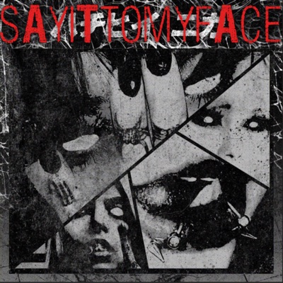 Say it to my FACE - Single