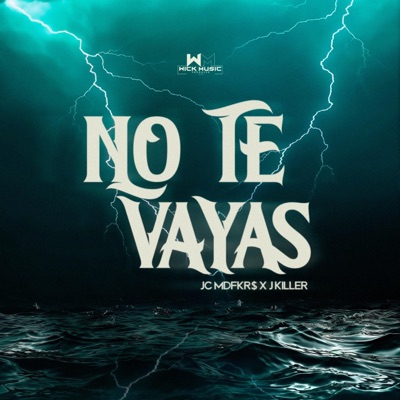 No te vayas (feat. Jay Killer) - Single