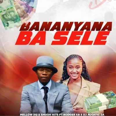 Bananyana Ba Sele (feat. Rodgers KB & Dj Aquatic ZA) - Single