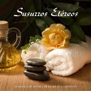 Susurros Etéreos: Música Spa