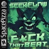 SEEKFLOW - Fuck That Beat