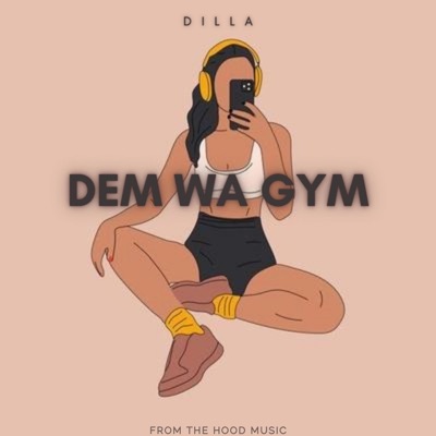 DEM WA GYM (feat. DILLA) - Single
