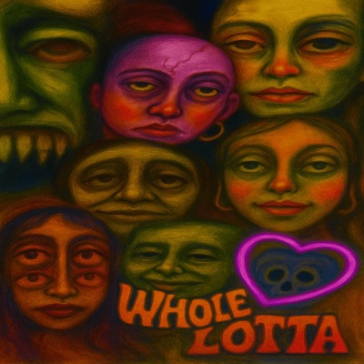 Whole Lotta