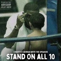 Stand On All 10 (feat. George White The Speaker) - Single - Co Gotti