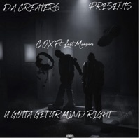 U GOTTA GET UR MIND RIGHT (feat. Last Measure) - Single - C.OX DA CREATERS