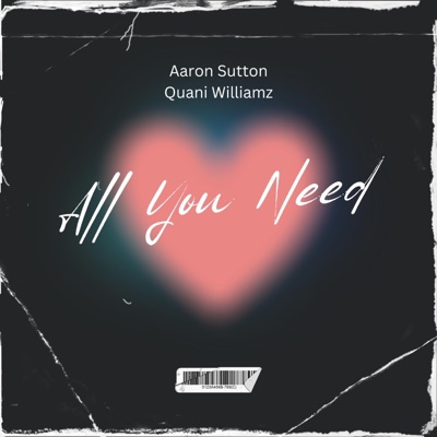 All You Need (feat. Quani Williamz) - Single