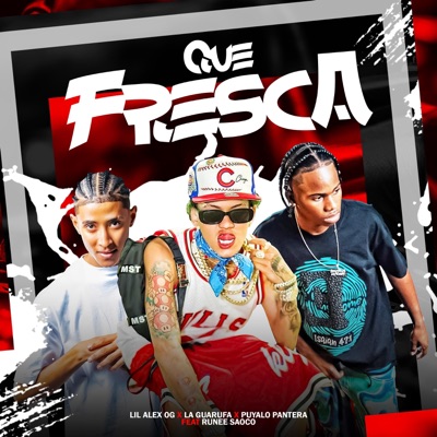Que Fresca (feat. Runee Saoco) - Single