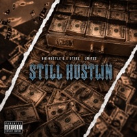 Still Hustlin (feat. Steez & Jmitzz) - Single - Big Hustle G