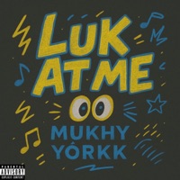 luk at me (feat. Yôrkk) - Single - Mukhy