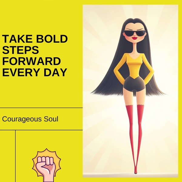 Take Bold Steps Forward Every Day