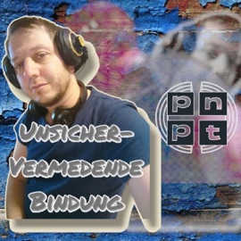 Unsicher-Vermedende Bindung PNPT