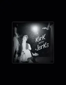 Dengarkan Kirk and the Jerks, tonton video musik, baca bio, lihat tanggal tur & lainnya!