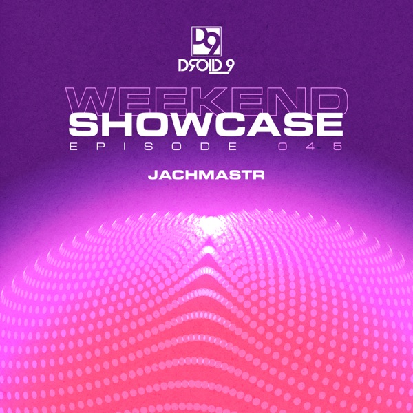 Droid9 Weekend Showcase 045 (DJ Mix)
