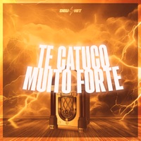 Te Catuco Muito Forte - Single - DJ DAVI DA DZ7 & MC RUAN BF