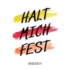 HALT MICH FEST