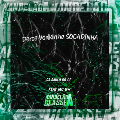 Derce Vodkinha Socadinha (feat. MC GW) - Single
