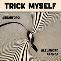 Trick Myself (feat. Scarypoolparty) - Single - jBradford