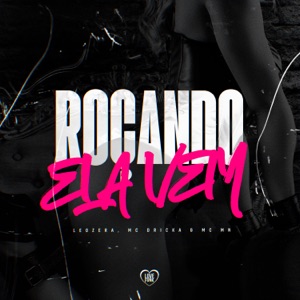 Roçando Ela Vem (feat. MC Dricka)