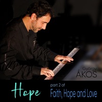 Hope (Part 2 of Faith, Hope and Love) - Single - György Ákos