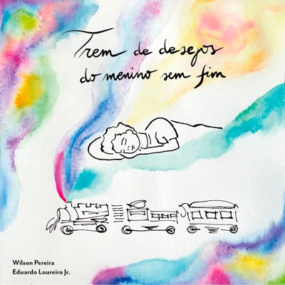 Trem de Desejos do Menino Sem Fim