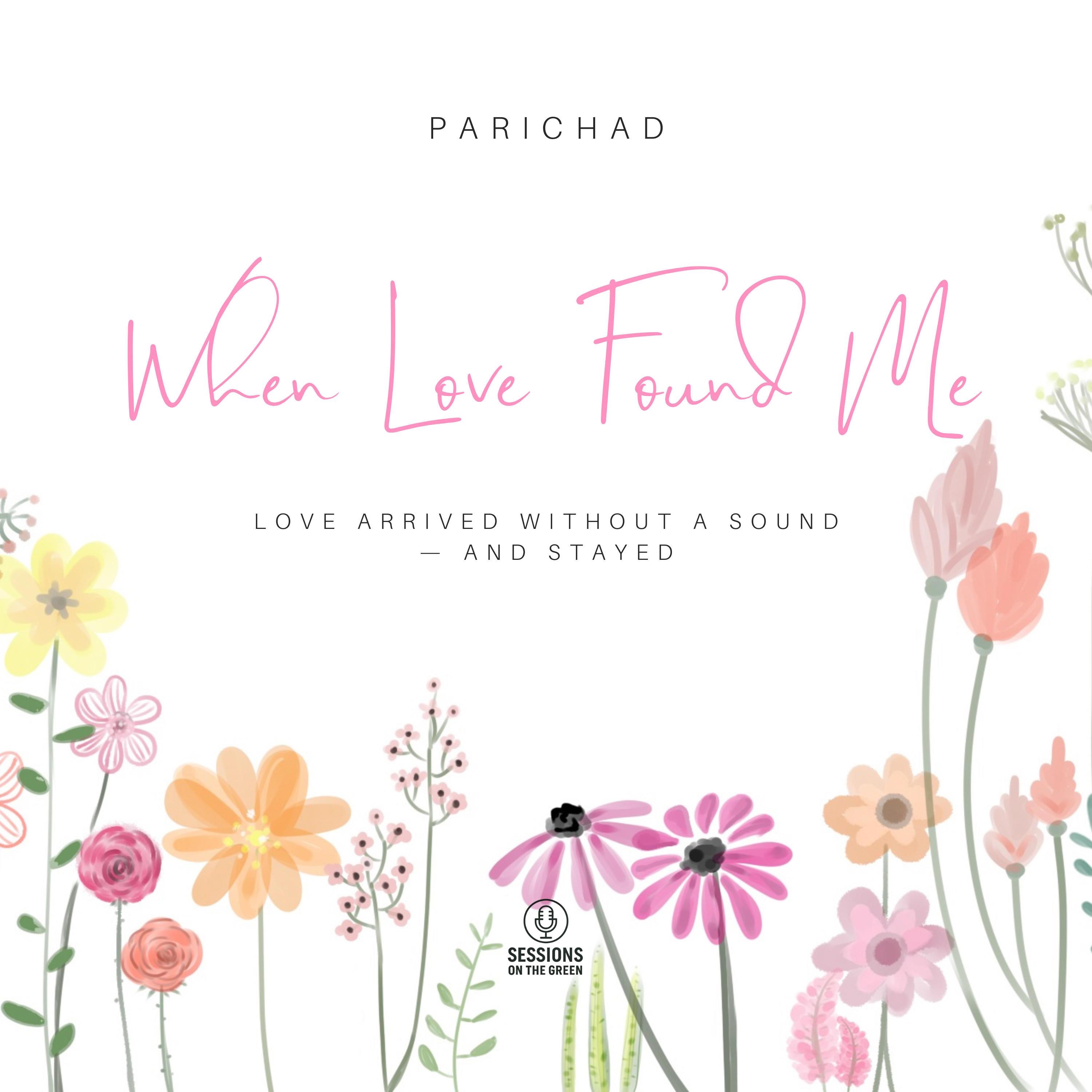 When Love Found Me (feat. Parichad) - Single