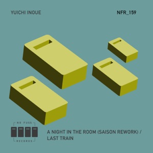 A Night In The Room (Saison Rework) / Last Train - EP