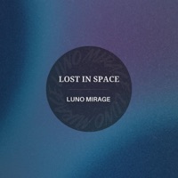 LOST IN SPACE - Single - Luno Mirage
