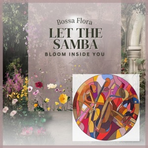 Let the Samba Bloom Inside You - EP
