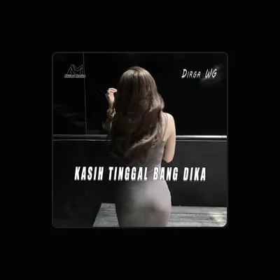 Listen to Dirga WG, watch music videos, read bio, see tour dates & more!