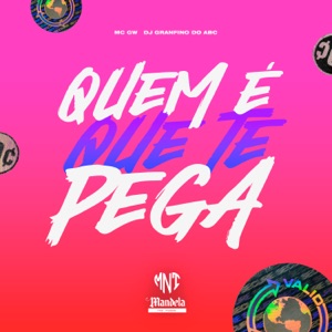 Quem É Que Te Pega