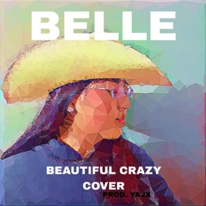 Beautiful Crazy (feat. Belle) - Single