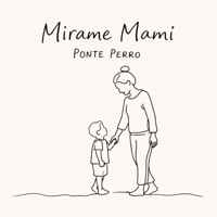 Mírame Mami - Single - Ponte Perro