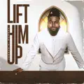 Lift Him Up