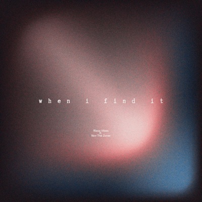 When I Find It (feat. NovTheZoner) - Single