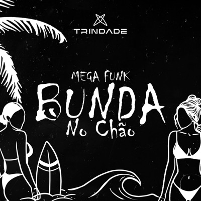 MEGA FUNK BUNDA NO CHÃO - Single